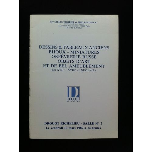 Dessins, Tableaux Anciens, Bijoux, Miniatures, Orfèvrerie Russe, Objets D'art Et De Bel Ameublement Xviie Xviiie Xixe Siècles, Drouot Richelieu Salle 2 - Catalogue De La Vente Du Vendredi 10 Mars 1989