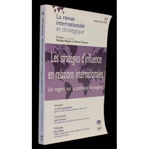 La Revue Internationale Et Stratégique N°52 (Hiver 2003-2004) : Les Stratégies D Influence En Relations Internationales (Un Regard Sur La Politique Étrangère)