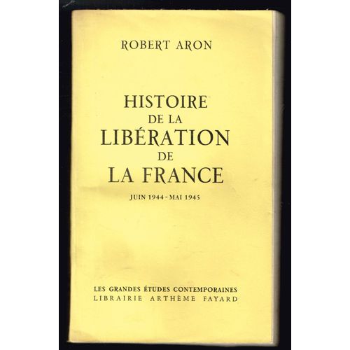Histoire De La Libération De La France - Juin 1944 - Mai 1945 - 1959 - 780 Pages 22 X 13,5 Cm