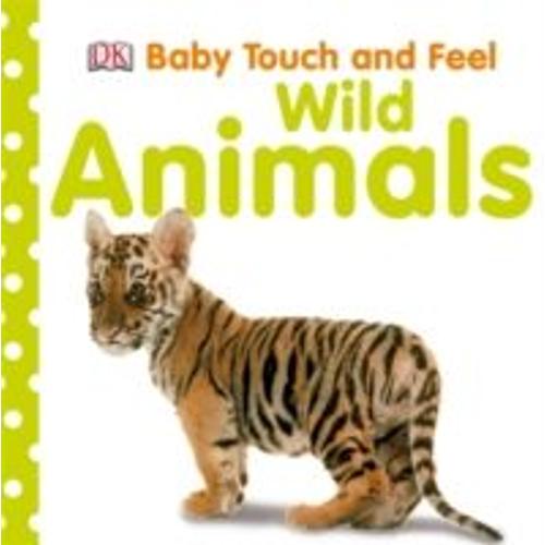 Wild Animals (Baby Touch And Feel)