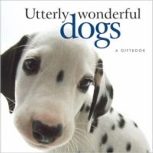 Utterly Wonderful Dogs (Helen Exley Giftbooks)