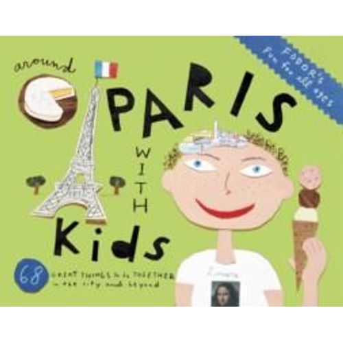 Fodor's Around Paris With Kids