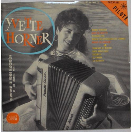 Yvette Horner - Aubade D'oiseaux,Reine De Musette,Plaisance Fox,Marche Des Accordéonistes Lyonnais,Marche Des Mineurs,Tonnerre De Musette,Brise Napolitaine,Escamillo,El Vinador,La Basquaise...