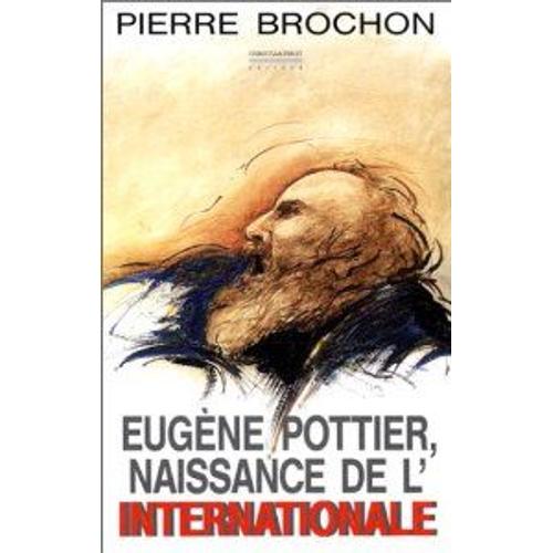 Eugène Pottier - Naissance De "L'internationale"