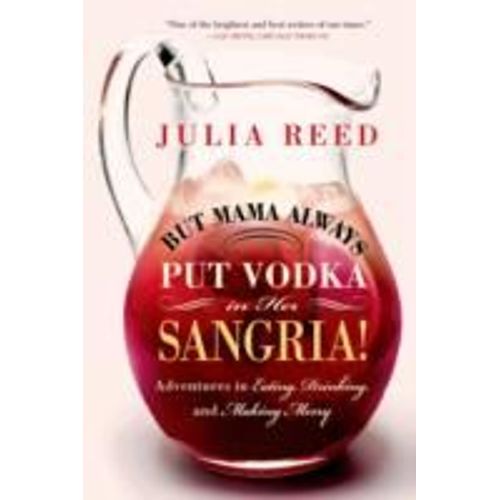 But Mama Always Put Vodka In Her Sangria!