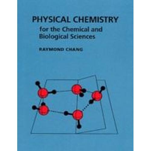 Physical Chemistry For The Chemical And Biological Sciences