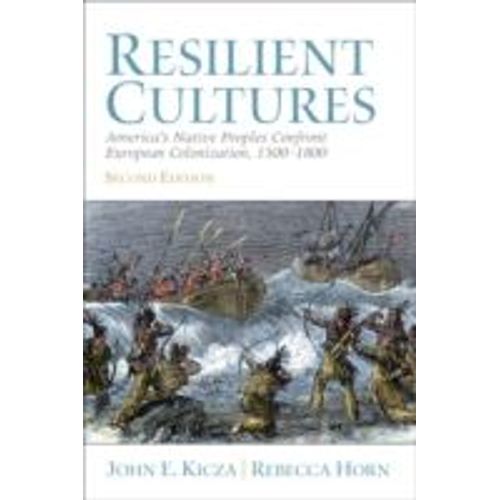 Resilient Cultures: America's Native Peoples Confront European Colonization 1500-1800
