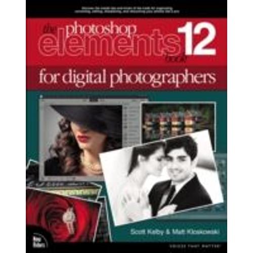 The Photoshop Elements 12 Book For Digital Photographers