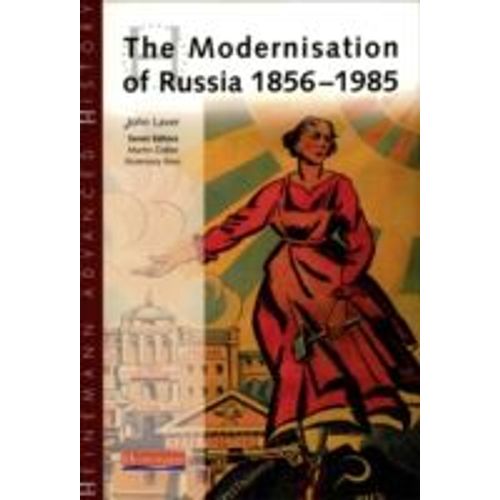 Heinemann Advanced History: The Modernisation Of Russia 1856-1985