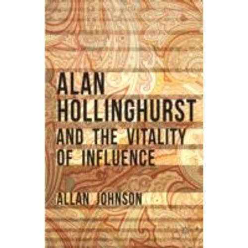 Alan Hollinghurst And The Vitality Of Influence