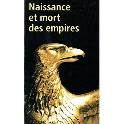 Naissance Et Mort Des Empires