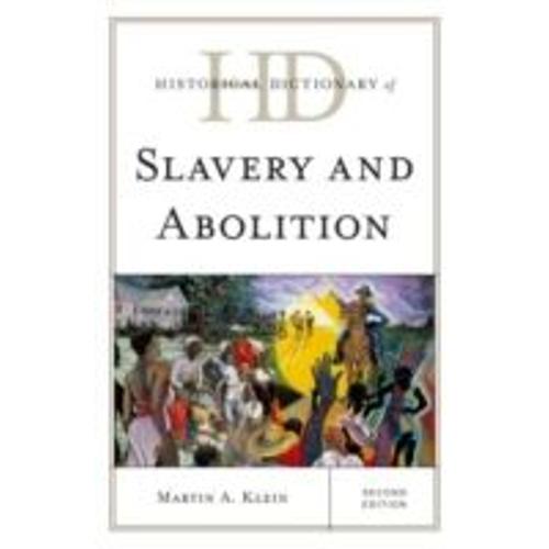 Historical Dictionary Of Slavery And Abolition, Second Edition