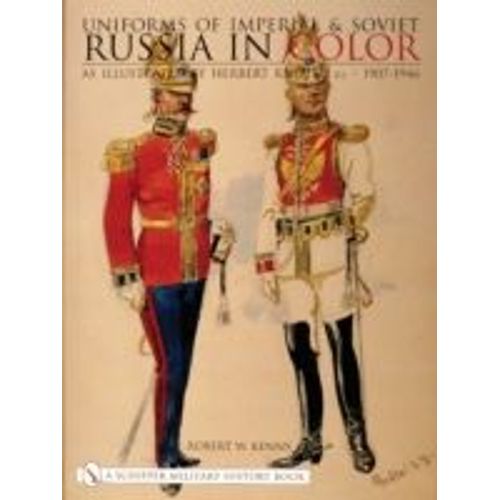 Uniforms Of Imperial & Soviet Russia In Color