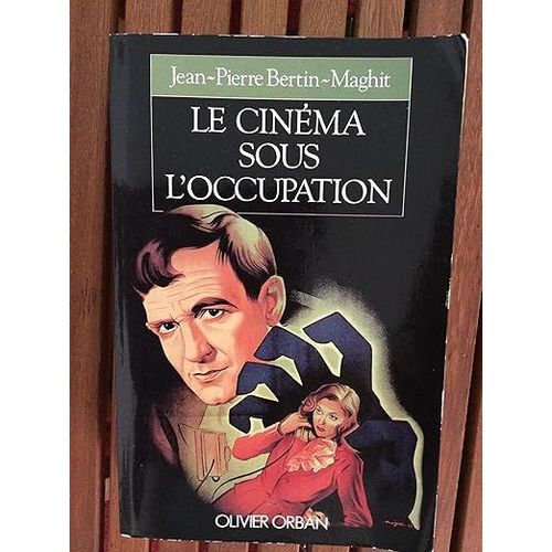 Le Cinéma Sous L'occupation, Jean-Pierre Bertin-Maghit