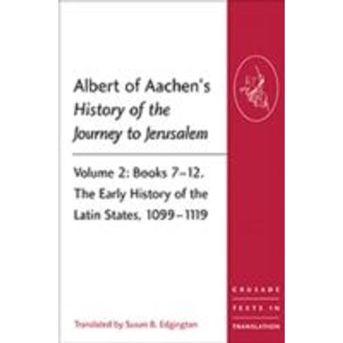 Albert Of Aachen's History Of The Journey To Jerusalem