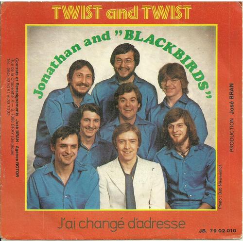 Jonathan And "Blackbirds" : Twist And Twist (Pot Pourri De Twist) 4'36 / J'ai Changé D'adresse (Patrick Derouf - J. C. Poncin) 2'38