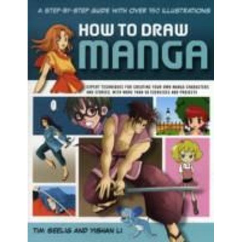 How To Draw Manga: A Step-By-Step Guide With Over 750 Illustrations: Expert Techniques For Creating Your Own Manga Characters And Stories