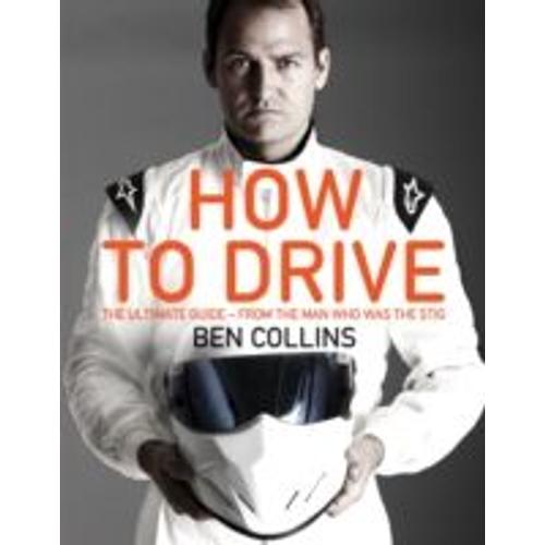 How To Drive: The Ultimate Guide, From The Man Who Was The Stig