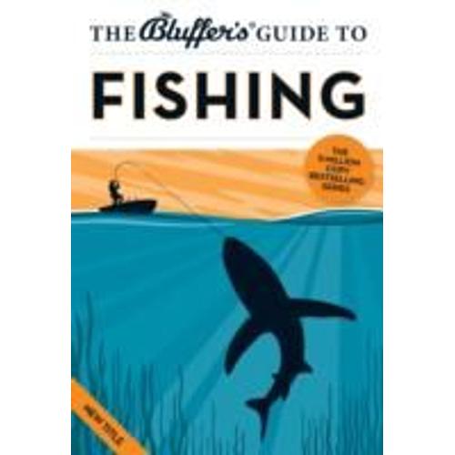 The Bluffer's Guide To Fishing