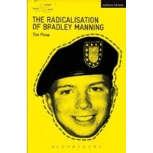 The Radicalisation Of Bradley Manning