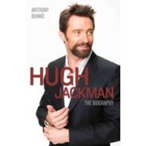 Hugh Jackman - The Biography