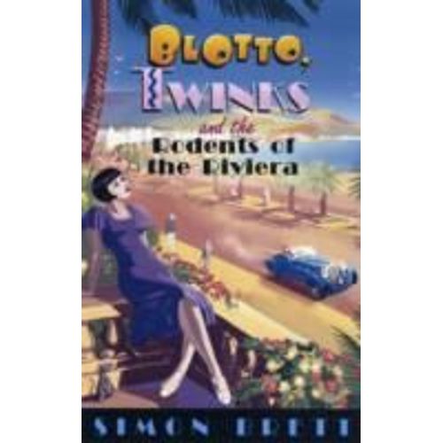Blotto, Twinks And The Rodents Of The Riviera