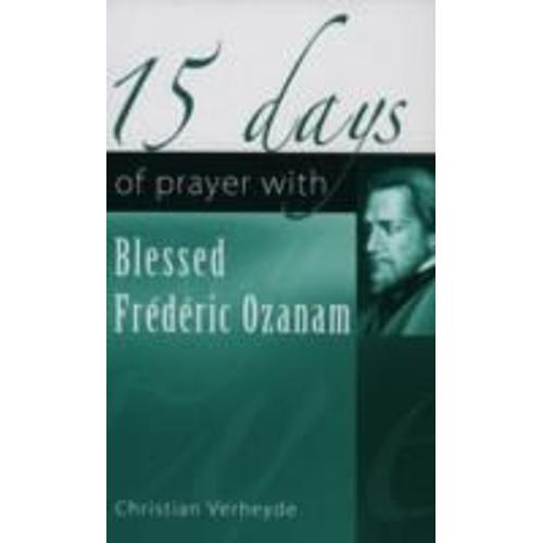 15 Days Of Prayer With Blessed Frédéric Ozanam