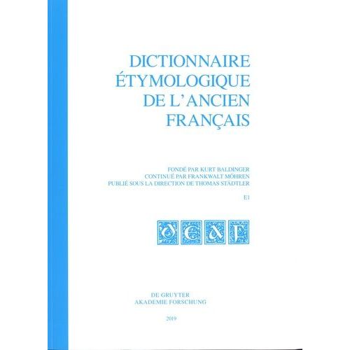 Dictionnaire Étymologique De L'ancien Français - Fascicule E1