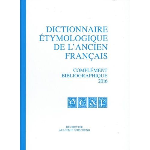 Dictionnaire Étymologique De L'ancien Français - Complément Bibliographique