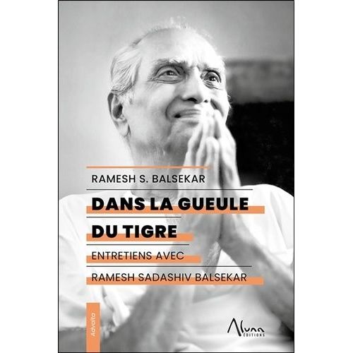Dans La Gueule Du Tigre - Entretiens Avec Ramesh Sadashiv Balsekar