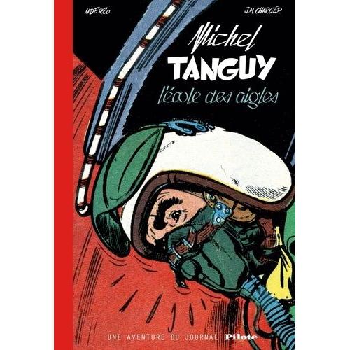 Michel Tanguy, L'ecole Des Aigles - Une Aventure Du Journal Pilote