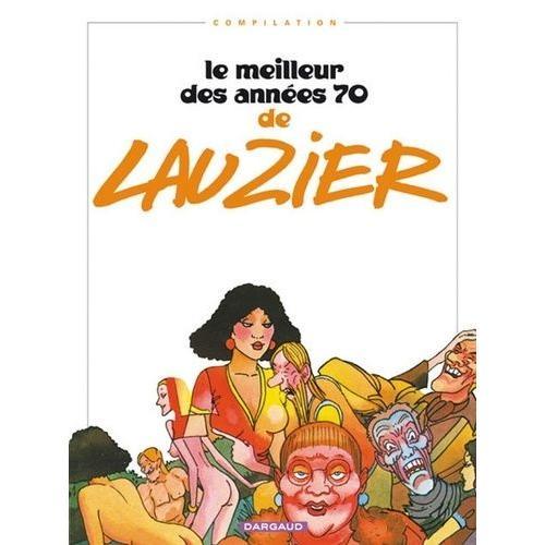 Le Meilleur Des Annees 70 De Lauzier