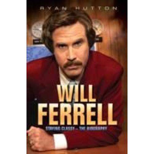 Will Ferrell - Staying Classy