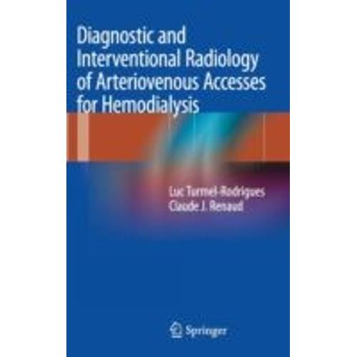 Diagnostic And Interventional Radiology Of Arteriovenous Accesses For Hemodialysis