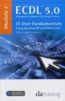 Ecdl Syllabus 5.0 Module 2 It User Fundamentals Using Windows Xp With Office 2007: Module 2