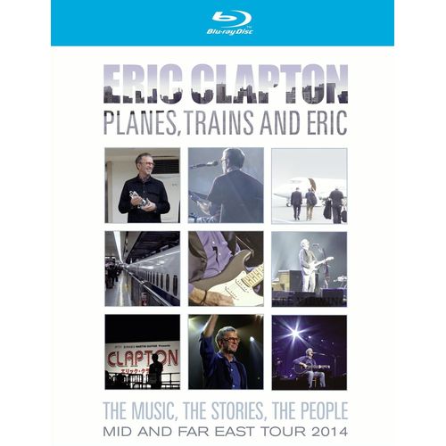 Eric Clapton - Planes, Trains And Eric