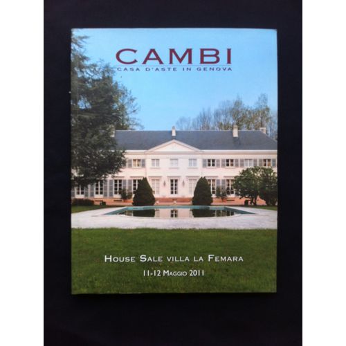 Catalogue Vente Cambi Casa D'aste In Genova 113. House Sale Villa La Femara : Asta Degli Arredi E Dipinti Delle Famiglie Rey Di Villarey E Cisa Asinari Di Grésy Di Villa Femara E Altre. 11 Maggio 2011