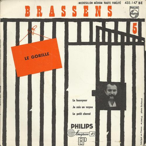 Le Gorille (G. Brassens) - Le Fossoyeur (G. Brassens)  /  Je Suis Un Voyou (G. Brassens) - Le Petit Cheval (G. Brassens - Poème De Paul Fort)