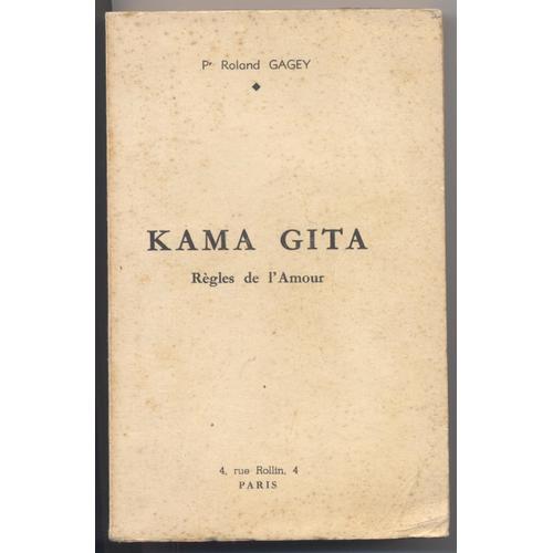 Kama-Gita. Le Chant De L'amour Et Son Traité