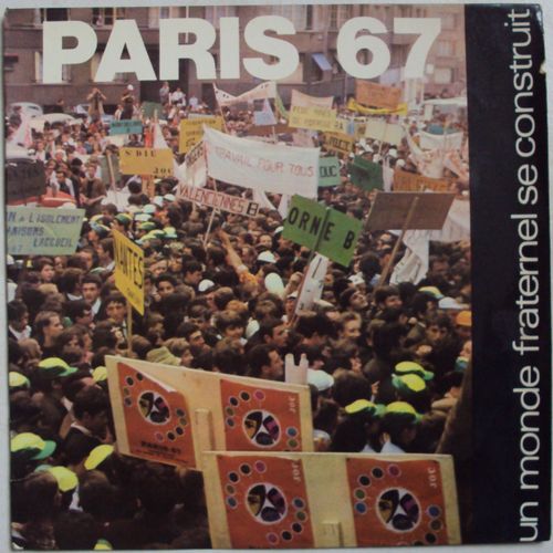 Paris 67 - Un Monde Fraternel Se Construit ... Ça Dépend De Toi.Discours Et  Chanson "Marchons Sur Paris"