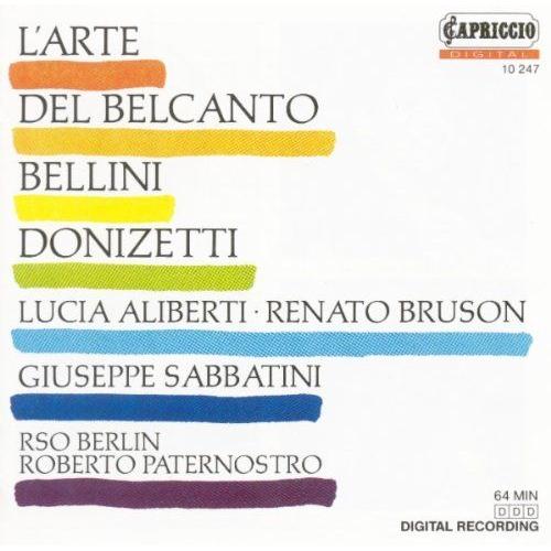 Lucia Aliberti · Giuseppe Sabbatini · Renato Bruson - L'arte Del Belcanto   Bellini · Donizetti