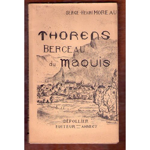 Thorens, Berceau Du Maquis. Illustrations De L'auteur.