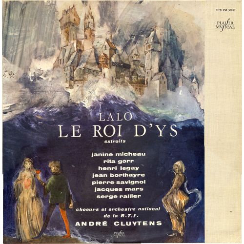 Edouard Lalo : Le Roi D'ys (Extraits) (Columbia F C X P M 30187)
