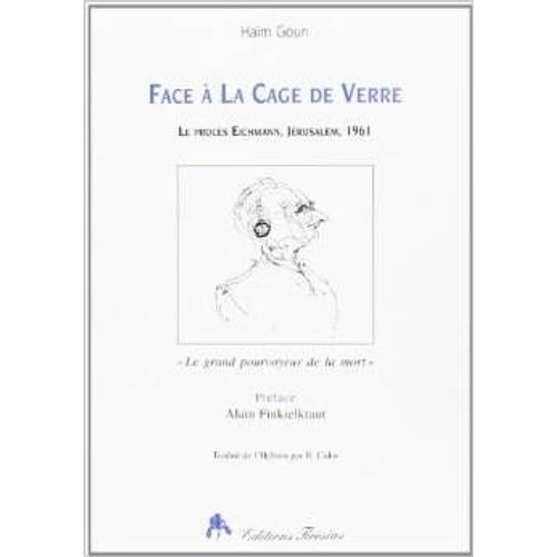 Face À La Cage De Verre - Le Procès Eichmann, Jérusalem, 1961