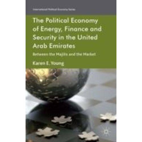 The Political Economy Of Energy, Finance And Security In The United Arab Emirates