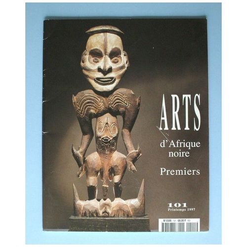 Arts D' Afrique Noire - Premiers - N° 101 - Art Of The Baga, Grand Fetiche A Clous, Le Support Divin, Etc