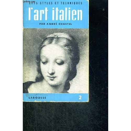 L'art Italien - Arts Styles Et Techniques - Tome 2 Chastel Andre, Edité Par Larousse, 1956