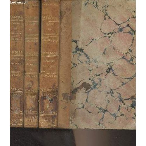Cours De Philosophie - 3 Tomes - Première Partie : Psychologie, Tome 1 Et Tome 2 - Troisième Partie : Logique - Seconde Édition