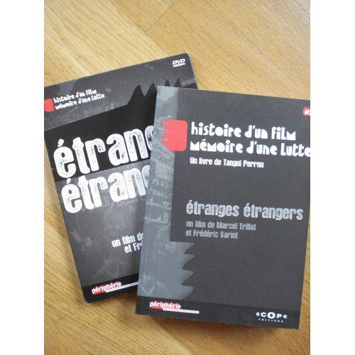 Étranges Étrangers : (Livre-Dvd) - Deuxième Ouvrage De La Collection Histoire D'un Film, Mémoire D'une Lutte