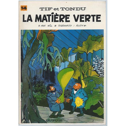 Tif Et Tondu ( Tome 14 ) : La Matière Verte ( Édition Brochée D. 1968/0089/85 )